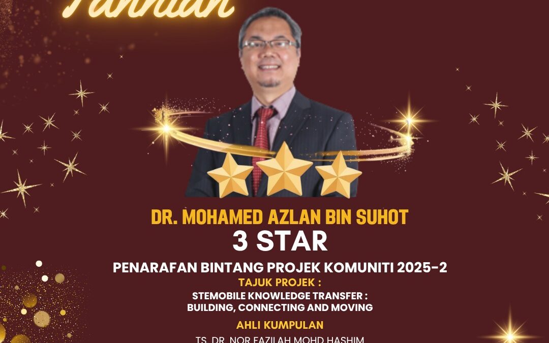 TAHNIAH: DR. MOHAMED AZLAN BIN SUHOT TERIMA PENARAFAN 3 BINTANG PROJEK KOMUNITI 2025-2